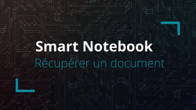 Smart Notebook - Récupérer des documents