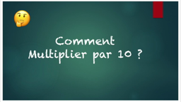 multiplier par 10