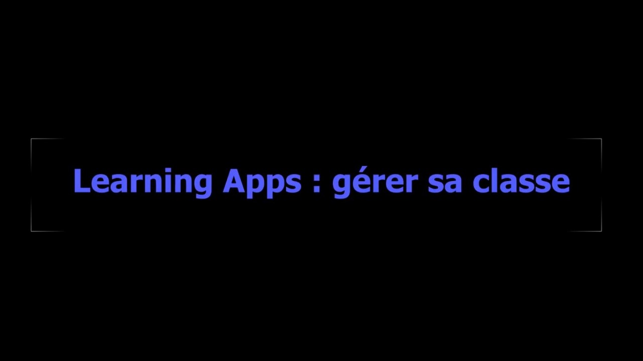 Learning Apps : gérer sa classe