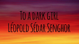 Poème animé "To a dark girl"