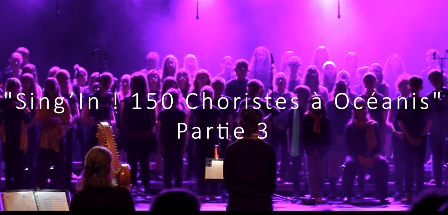 Sing'In ! 150 Choristes à Océanis - Partie 3