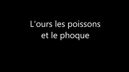 L'ours, le phoque et les poissons