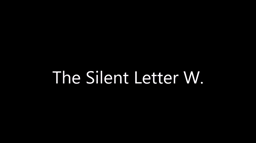 Prononciation : la lettre muette W.