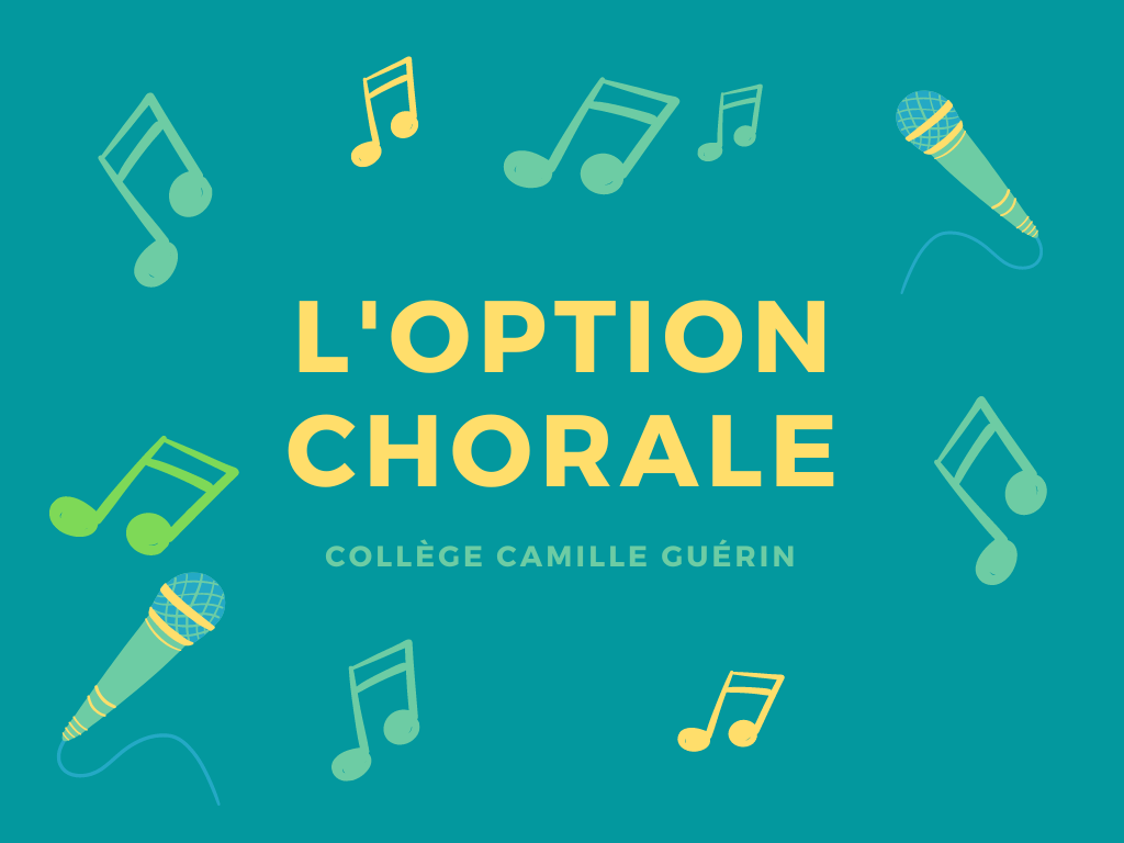 Présentation de l'option chorale 2022 2023 - Collège Camille Guérin