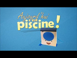 Aujourd'hui c'est piscine !