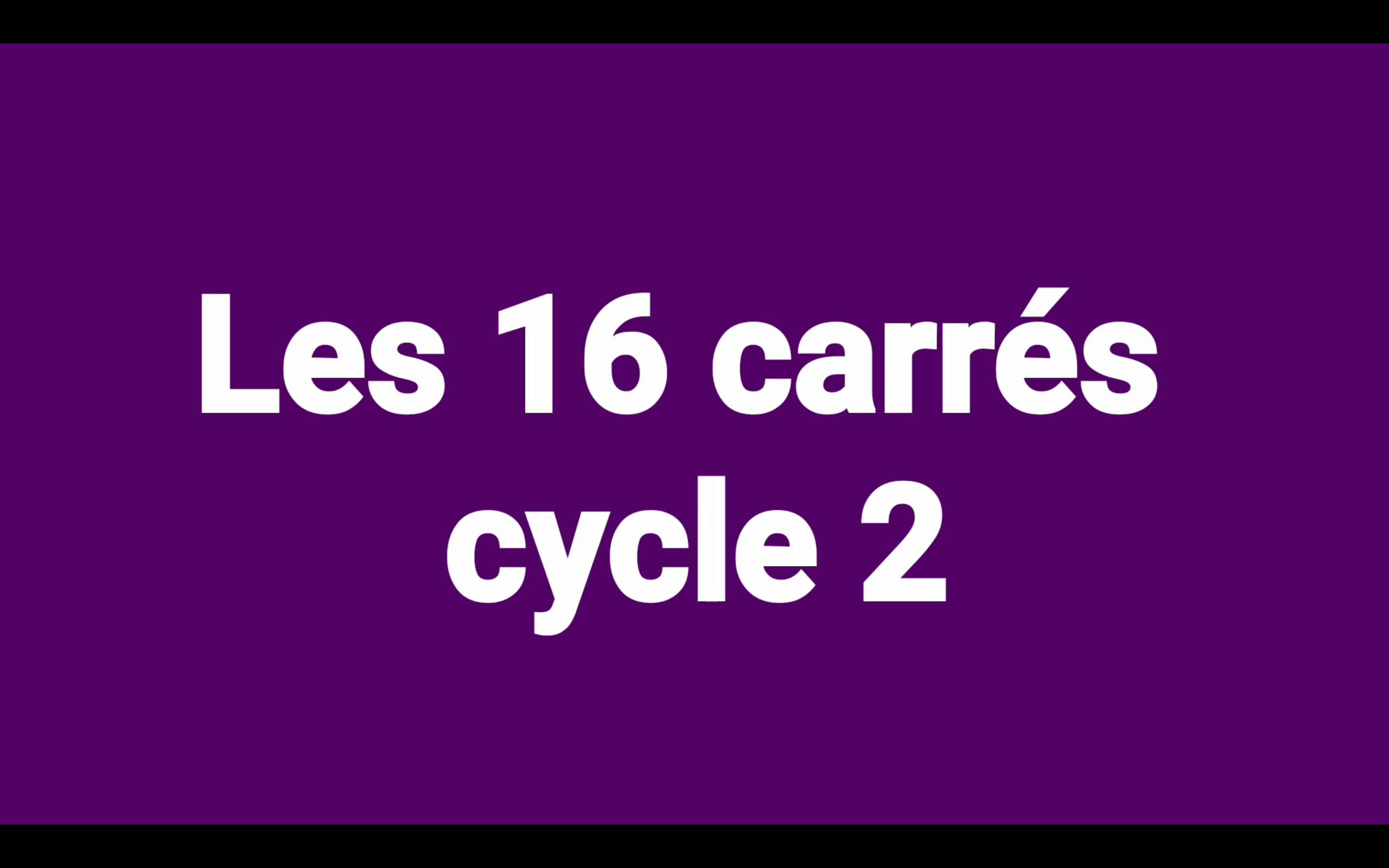 mathémagique les 16 carrés cycle 2