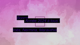 Ines, Nermina et Maravilhia