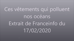 Extrait de Franceinfo du 17/02/2020 Ces vêtements qui polluent nos océans