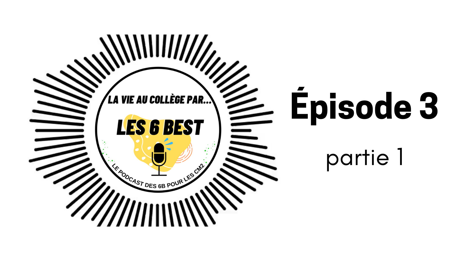 La vie au collège par... les 6 Best ! - épisode 3 (partie 1)