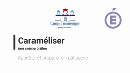 Caraméliser une crème brûlée - Tutoriel