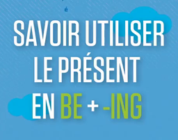 Le présent en BE + V-ING.