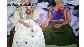 Las dos Fridas (audio Cultura)