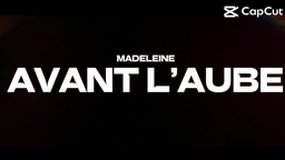 Madelaine avant l'aube