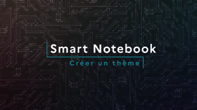 Smart Notebook - Création d'un thème