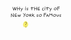 Why is the city of New York so famous ? 