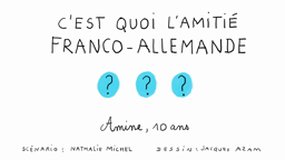 C'est quoi, l'amitié franco allemande ?