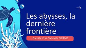 Mini conf Immersion sciences 2024 : Les abysses, la dernière frontière Camille et Gabrielle