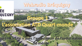 Webradio Lycée Bréquigny - projet "la cité" en partenariat avec l'association de l'ordre national du mérite -Groupe 1 - ATD quart-monde