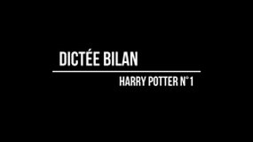Dictée bilan Harry Potter 1