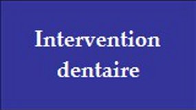 Intervention dentaire